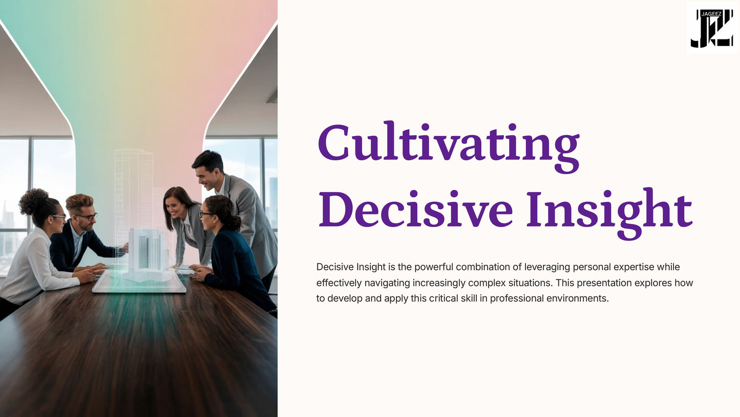 Cultivating Decisive Insight