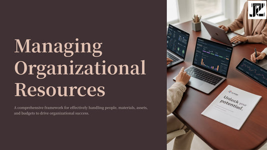 Managing Organizational Resources