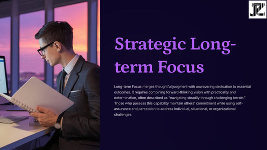 Strategic Long-Term Focus
